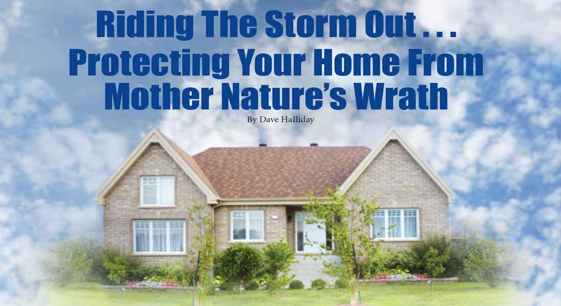 Biz X magazine April 2017 cover story - Riding The Storm Out . . .Protecting Your Home From Mother Nature’s Wrath