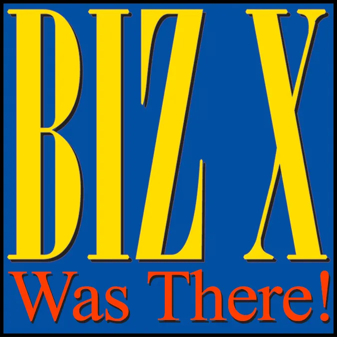 Biz X Was There